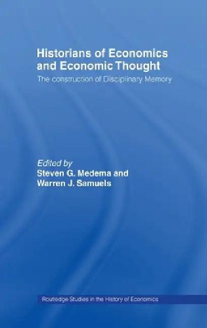 Historians of Economics and Economic Thought (English, Steven G. Medema | Warren J. Samuels)