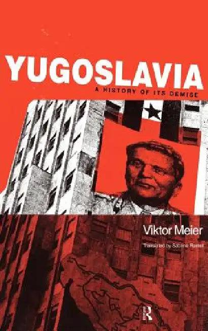 Yugoslavia (English, Viktor Meier | Sabrina Ramet)