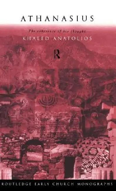 Athanasius (English, Khaled Anatolios)
