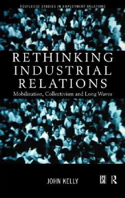 Rethinking Industrial Relations (English, John Kelly)