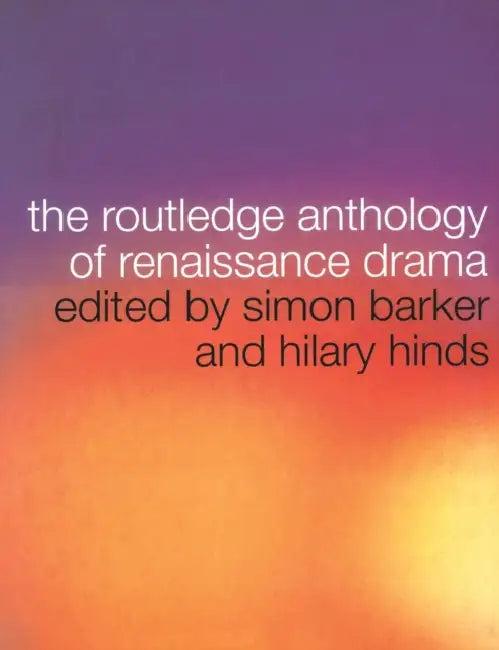 The Routledge Anthology of Renaissance Drama (English, Simon Barker | Hilary Hinds)