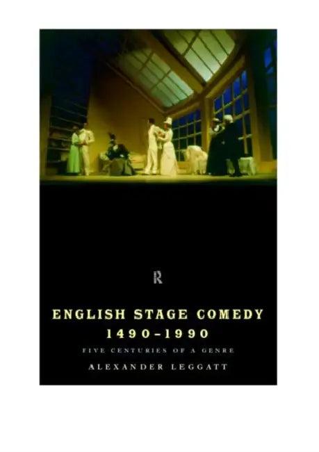 English Stage Comedy 1490-1990 (English, Alexander Leggatt)