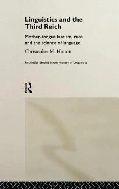 Linguistics and the Third Reich (English, Christopher Hutton)