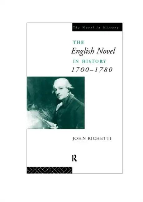 The English Novel in History 1700-1780 (English, John Richetti)