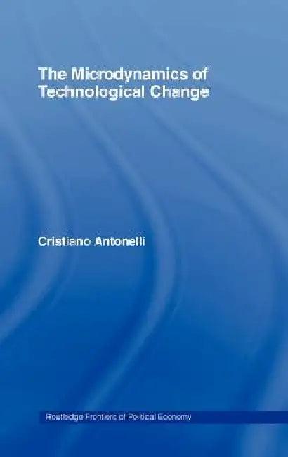 Microdynamics of Technological Change (English, Cristiano Antonelli)