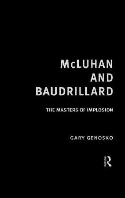 McLuhan and Baudrillard (English, Gary Genosko)