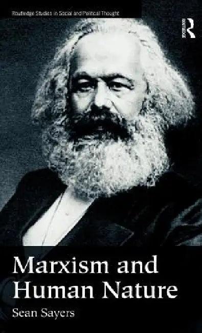 Marxism and Human Nature (English, Sean Sayers)