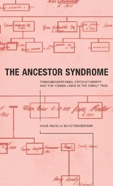 The Ancestor Syndrome (English, Anne Ancelin Schutzenberger | Anne Trager)