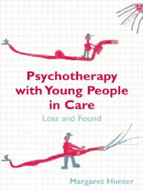 Psychotherapy with Young People in Care (English, Margaret Hunter)