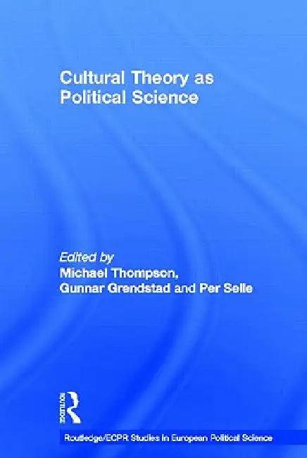 Cultural Theory as Political Science (English, Gunnar Grendstad | Per Selle | Michael Thompson)