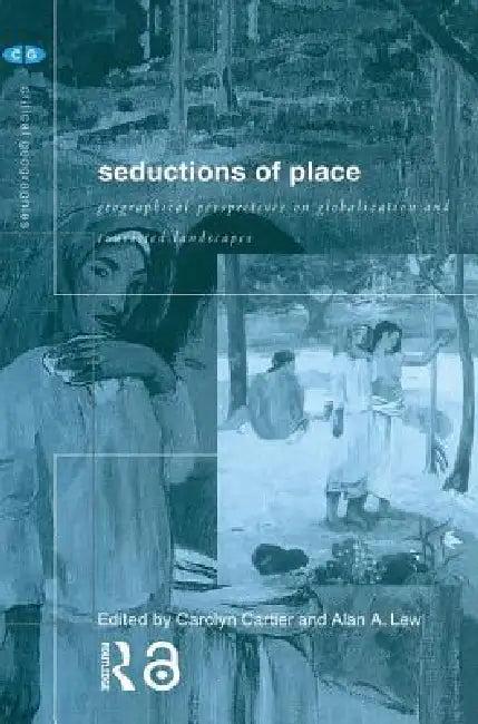 Seductions of Place (English, Carolyn Cartier | Alan a. Lew)