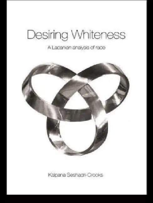 Desiring Whiteness (English, Kalpana Seshadri-Crooks)