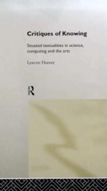 Critiques of Knowing (English, Lynette Hunter)