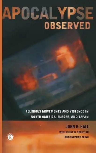 Apocalypse Observed (English, John R. Hall | Philip D. Schuyler | Sylvaine Trinh)