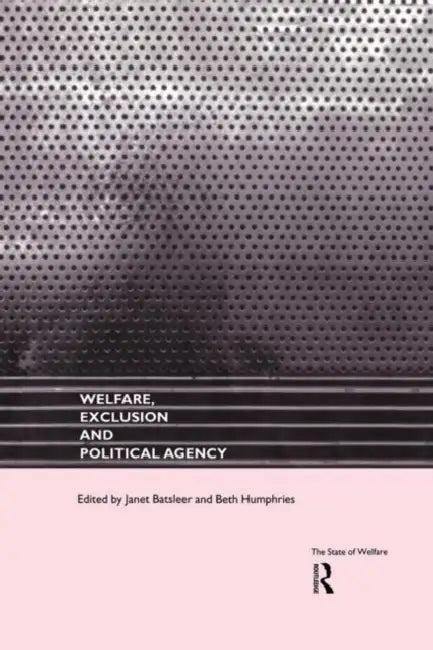 Welfare, Exclusion and Political Agency (English, Batsleer Janet)