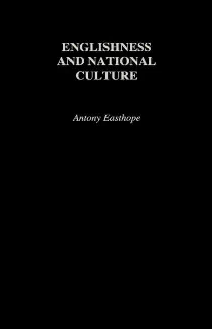 Englishness and National Culture (English, Easthorpe Antony)