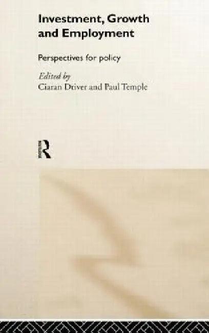 Investment, Growth and Employment (English, Ciaran Driver | Paul Temple)