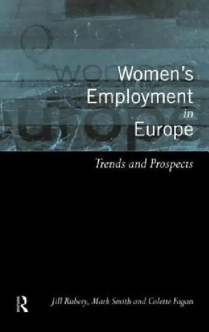 Women's Employment in Europe (English, Colette Fagan | Jill Rubery | Mark Smith)