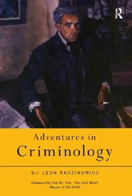 Adventures in Criminology (English, Leon Radzinowicz)