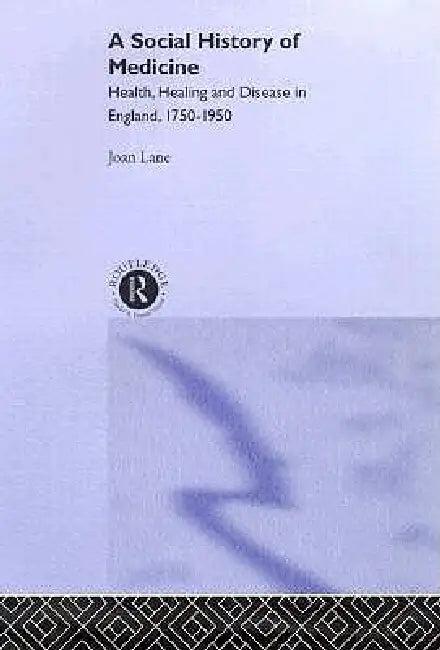 A Social History of Medicine (English, Joan Lane)
