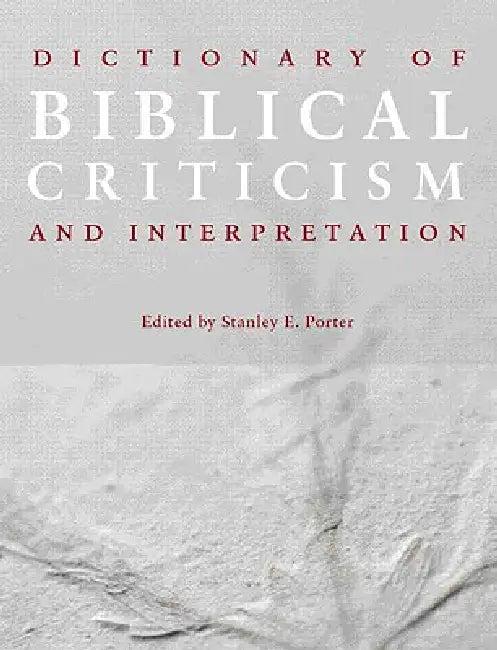 Dictionary of Biblical Criticism and Interpretation (English, Stanley E. Porter)