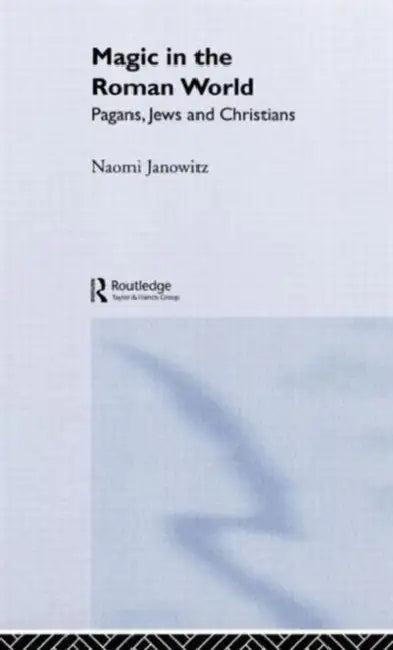 Magic in the Roman World (English, Naomi Janowitz)
