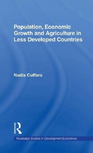 Population, Economic Growth and Agriculture in Less Developed Countries (English, Nadia Cuffaro)