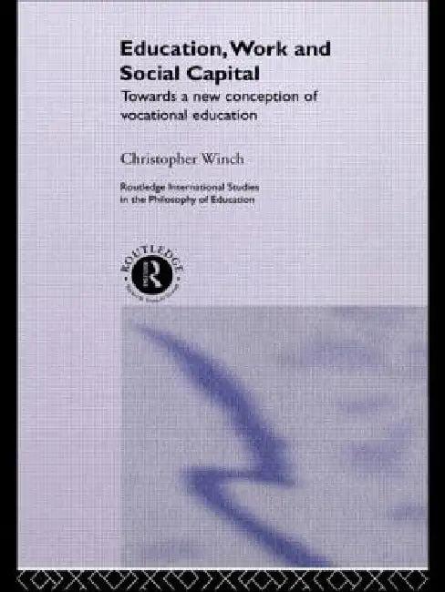 Education, Work and Social Capital (English, Christopher Winch)
