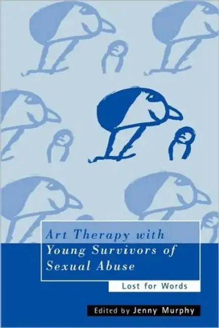 Art Therapy with Young Survivors of Sexual Abuse (English, Jenny Murphy)