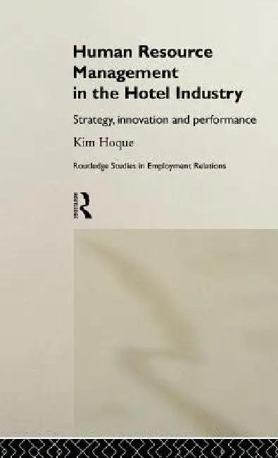 Human Resource Management in the Hotel Industry (English, Kim Hoque)
