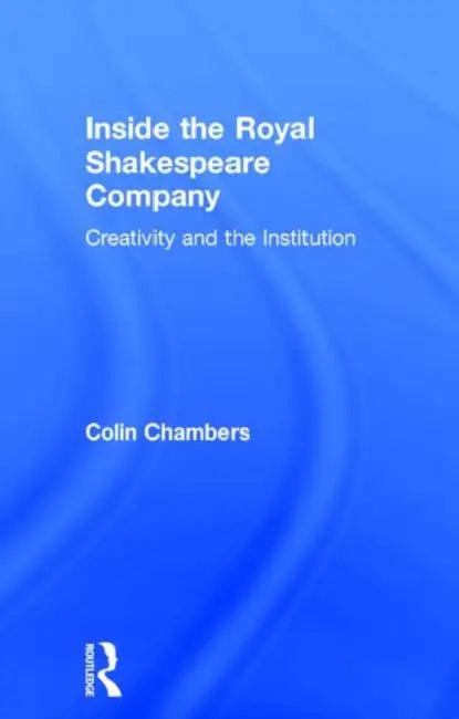 Inside the Royal Shakespeare Company (English, Colin Chambers)