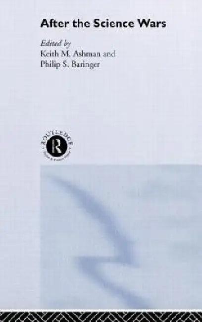 After the Science Wars (English, Keith Ashman | Phillip Barringer)