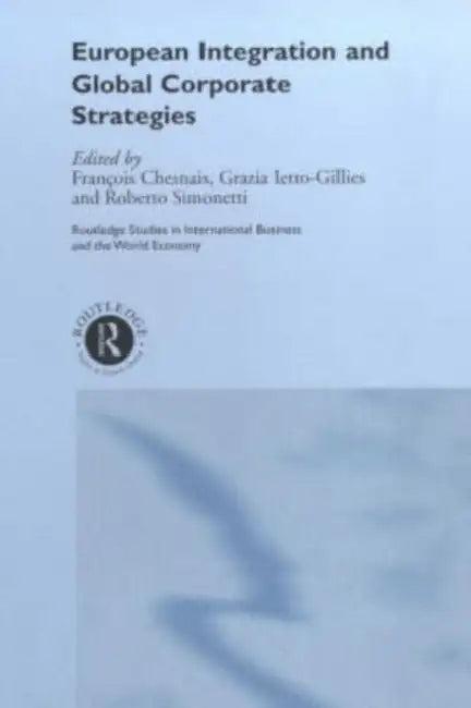 European Integration and Global Corporate Strategies (English, Chesnais François)