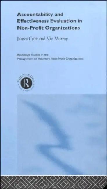 Accountability and Effectiveness Evaluation in Nonprofit Organizations (English, Cutt James | Vic Murray)