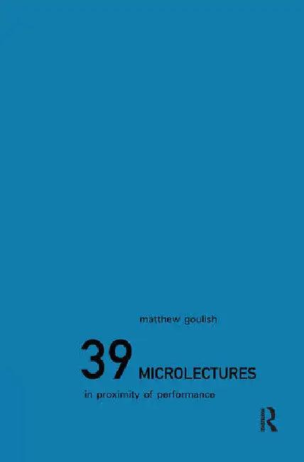 39 Microlectures (English, Goulish Matthew)