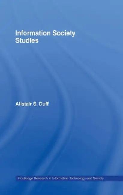Information Society Studies (English, Alistair S. Duff)