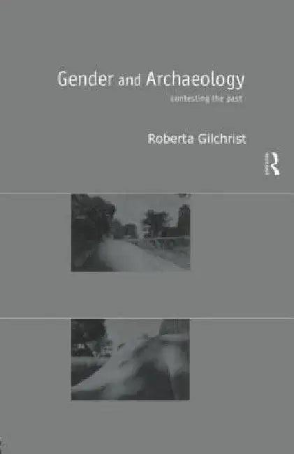 Gender and Archaeology (English, Roberta Gilchrist)