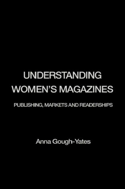 Understanding Women's Magazines (English, Anna Gough-Yates)