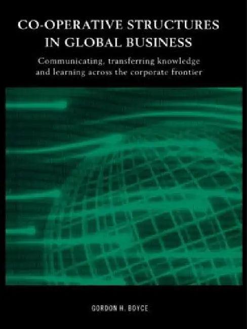 Co-operative Structures in Global Business (English, Gordon H. Boyce)