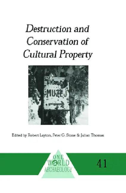 Destruction and Conservation of Cultural Property (English, R. Layton | P. Stone | J. Thomas)