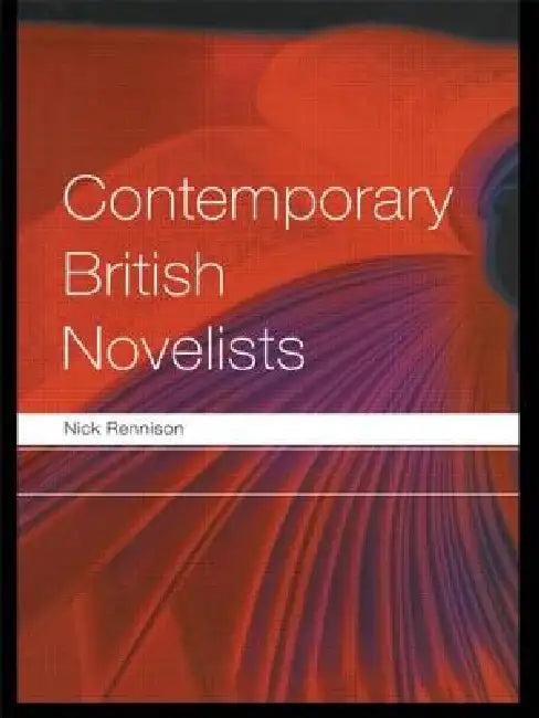 Contemporary British Novelists (English, Nick Rennison)
