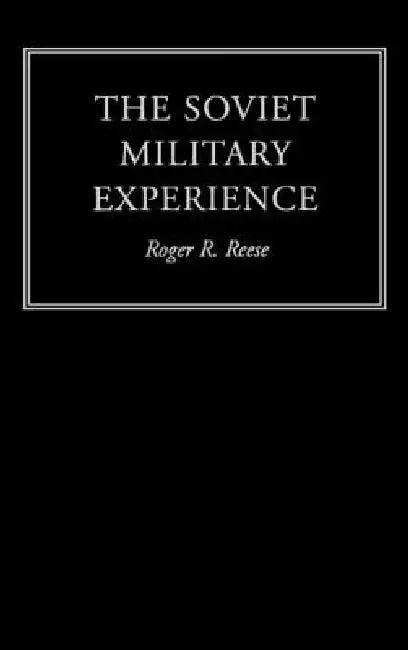 The Soviet Military Experience (English, Roger R. Reese)