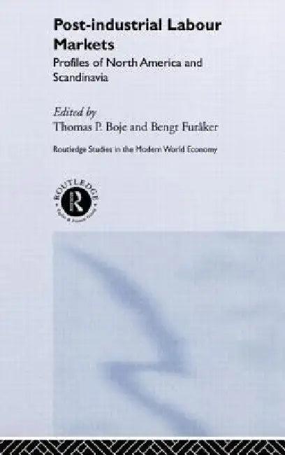 Post-industrial Labour Markets (English, Thomas Boje | Bengt Furåker)