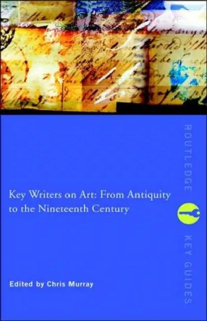 Key Writers on Art (English, Chris Murray)