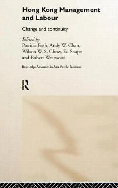 Hong Kong Management and Labour (English, Andy W. Chan | Wilson W. S. Chow | Patricia Fosh)
