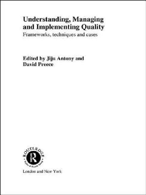 Understanding, Managing and Implementing Quality (English, Jiju Antony | David Preece)