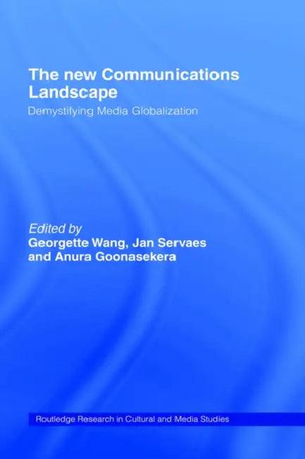 The New Communications Landscape (English, Anura Goonasekera | Jan Servaes | Georgette Wang)