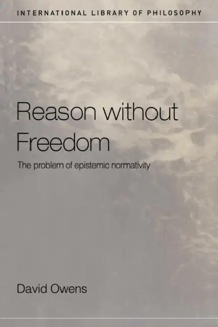 Reason Without Freedom (English, David Owens)