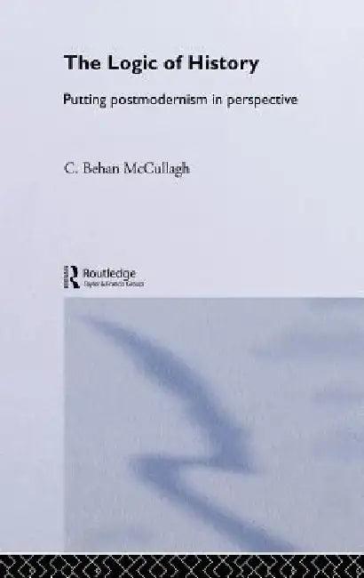 The Logic of History (English, C. Behan McCullagh)