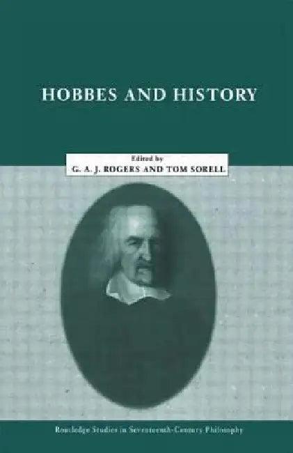 Hobbes and History (English, G. a. John Rogers | Thomas Sorell)
